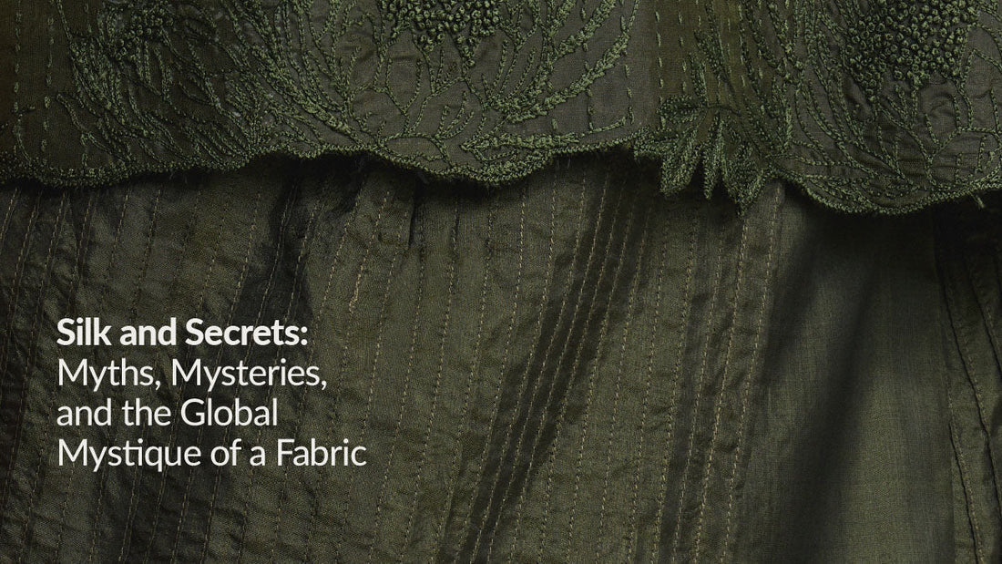 Silk and Secrets: Myths, Mysteries, and the Global Mystique of a Fabric