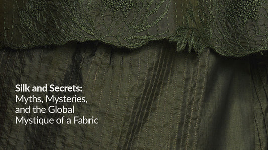 Silk and Secrets: Myths, Mysteries, and the Global Mystique of a Fabric